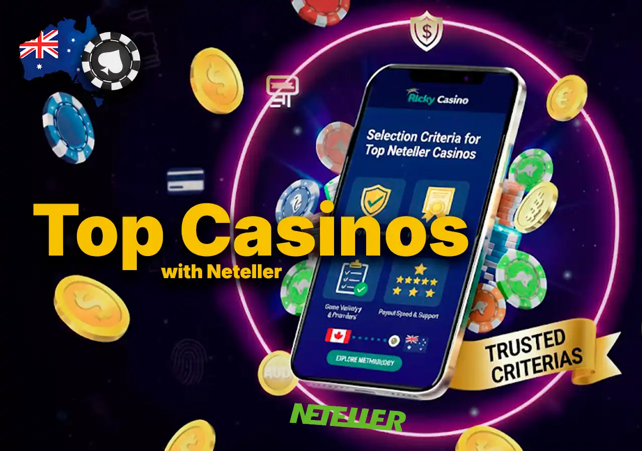 Selection Criteria for Top Neteller Casinos – Safe & Fast